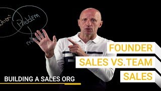 Founder Sales vs Team Sales  Building A Sales Org  Winning By Design [upl. by Duaner610]