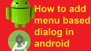 How to add menu based dialog in android [upl. by Lemuela160]