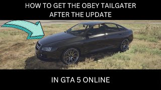 How To Get The Obey Tailgater After The Update In GTA 5 Online [upl. by Nnuahs]