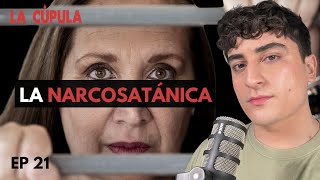 La Narcosatánica  La Cúpula  Ep 21 [upl. by Mercado916]