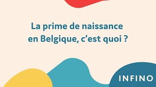 La prime de naissance en Belgique cest quoi I Infino [upl. by Htelimay]