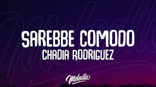 Chadia Rodriguez  Sarebbe comodo Testo  Lyrics [upl. by Bedwell446]