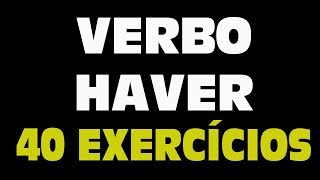 Verbo Haver  40 exercícios comentados e resolvidos [upl. by Nileuqaj111]