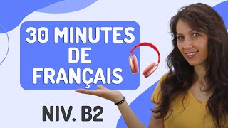 DIALOGUES EN FRANÇAIS Niveau B2  30 min avec PDF 🎧❤️ [upl. by Anatnom]