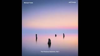 Michael Yoder amp Jeff Pompe  The Florence Sessions Vol 1 1995 [upl. by Ibot258]