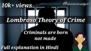 LOMBROSO THEORY OF CRIME  CRIMINALS ARE BORN NOT MADE  CRIMINOLOGY  DIALECTICAL GIRL [upl. by Pressman]