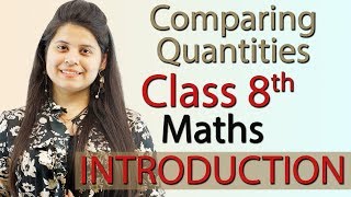 Introduction  Comparing Quantities  Chapter 7  NCERT Class 8th Maths [upl. by Martens]