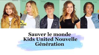 Kids United NG  Sauver le monde paroles [upl. by Busey57]