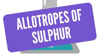 Allotropes of sulphur [upl. by Cailean]