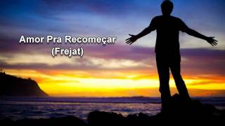 Amor Pra Recomeçar Frejat [upl. by Elad353]