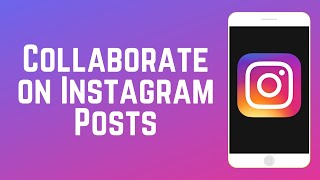 How to Collaborate on Instagram Posts [upl. by Rimola]