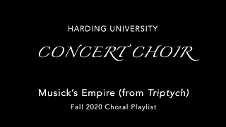 Harding University Concert Choir  Musicks Empire Triptych by Lloyd Pfautsch Fall 2020 [upl. by Cott417]