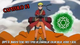 QHPS SI Naruto Tiene 3 Tipos de Chakra y es un Sabio de la Energía Natural Capitulo 14 [upl. by Symer649]