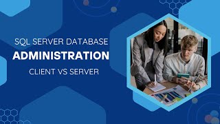 11 SQL Server Database Administration Client tools vs Server tools [upl. by Neeruan]