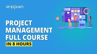 Project Management Full Course In 8 Hours  Project Management Training  Simplilearn [upl. by Notnroht]