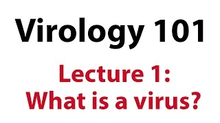 Virology 101 Lecture 1 What is a virus [upl. by Averi]