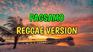 PAGSAMO  REGGAE REMIX  DJ SOYMIX [upl. by Neerroc]