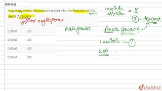 How many meiotic divisions are required for the formation of 200 seeds of Capsella [upl. by Aivon941]