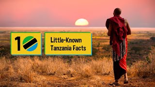 10 LittleKnown Tanzania Facts [upl. by Lenuahs501]