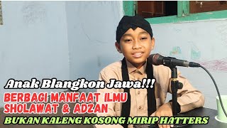 ANAK BLANGKON JAWA BERBAGI ILMU SHOLAWAT amp ADZAN AGAR TETAP MANFAAT DAN BUKAN KALENG KOSONG [upl. by Mehsah708]