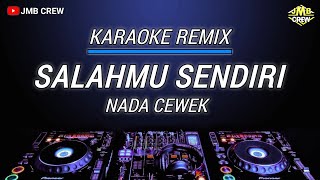 Karaoke Salahmu Sendiri  Cut Rani Versi Dj Remix Slow Nada CewekWanita [upl. by Ahtelahs304]