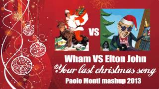 Wham Vs Elton John Your last christmas song Paolo Monti mashup 2013 [upl. by Cirdor]