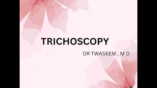 DERM CLASSES TRICHOSCOPY [upl. by Lourdes206]