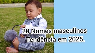 20 Nomes masculinos tendência em 2025 [upl. by Kira330]