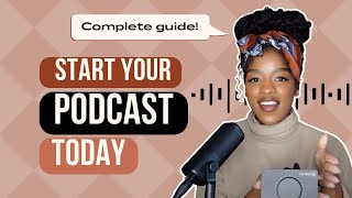 Start your podcast in 5 steps  ULTIMATE guide to podcasting  How to start a podcast for beginners [upl. by Kirven]