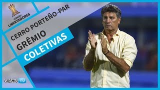 COLETIVAS PósJogo Cerro PorteñoPAR 0x0 Grêmio Libertadores 2018 l GrêmioTV l GrêmioTV [upl. by Cannon]