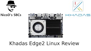 Khadas Edge2 Linux Review  Rockchip RK3588S [upl. by Vinson358]