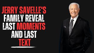 Jerry Savelles Family Reveal Last Moments and Last Text [upl. by Eneres]