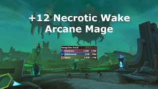 12 Necrotic Wake Arcane Mage 191M Overall 475 Mill 3rd Boss [upl. by Egni]