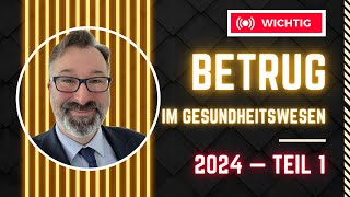 BETRUG im Gesundheitswesen 2024  Teil 1 [upl. by Nagaet]