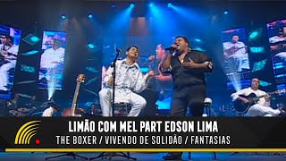 Limão com Mel Part Edson Lima  The Boxer Vivendo de Solidão Fantasias  Acústico in Concert [upl. by Saenihp]