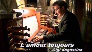 Gigi DagostinoLAmour Toujours Orgel [upl. by Edris]