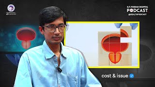 Cost amp Issues Regarding Prostate Problems  B P Poddar Hospital Podcast [upl. by Whitebook]