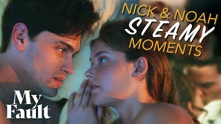 Nick amp Noah’s Steamiest Moments  My Fault [upl. by Nirtiac]