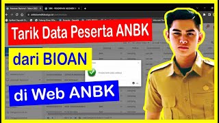 Tarik Data Peserta ANBK dari BIOAN di Web ANBK [upl. by Kimmie463]