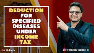 SECTION 80DDB  DEDUCTION FOR EXPENSES ON SPECIFIED DISEASES  INCOME TAX ACT 1961 [upl. by Lisan13]