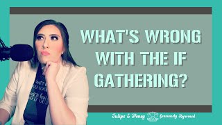 Whats Wrong With the IF Gathering [upl. by Gerardo]