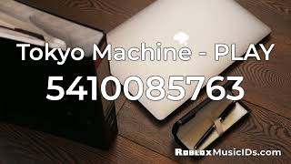 music codes Roblox Tokyo Machine PLAY [upl. by Benjamen]