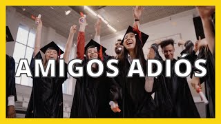 🎤Canción de graduación 🎵Amigos Adiós 👨‍🎓Canción de despedida [upl. by Einhoj]