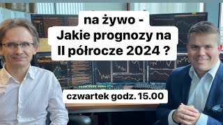 💥Jakie prognozy na II półrocze 2024 💥 [upl. by Skiba]