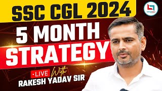 5 Month Strategy  SSC CGL 2024  Rakesh Yadav Sir [upl. by Nivrad]