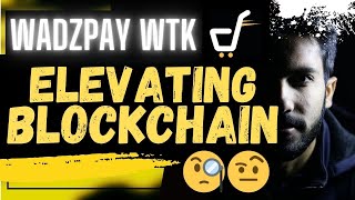 🚨 WADZPAY WTK ELEVATING BLOCKCHAIN🚨 [upl. by Alliber]