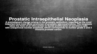 Medical vocabulary What does Prostatic Intraepithelial Neoplasia mean [upl. by Philippe]