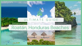 A Guide to the Best Beaches in Roatán [upl. by Ronny]