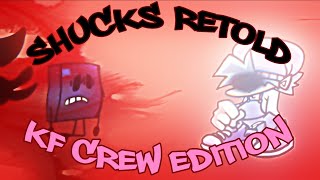 SHUCKS RETOLD KF CREW EDITION [upl. by Selmner]