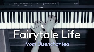 Fairytale Life The Wish from Disenchanted  Piano Cover [upl. by Arraek]